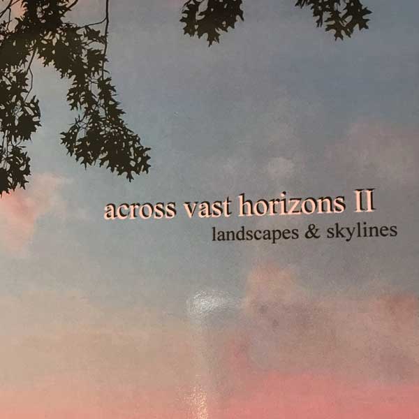 trees branches with leaves in front of a sunset, an anthology: ACROSS VAST HORIZONS II: LANDSCAPES & LINES